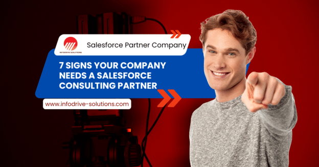 7 Signs Your Company Needs a Salesforce Consulting Partner